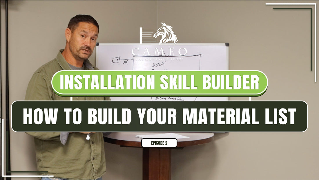 Cameo Installation Skill Builder – Episode 2: How to Build a Complete Horse Fence Materials List